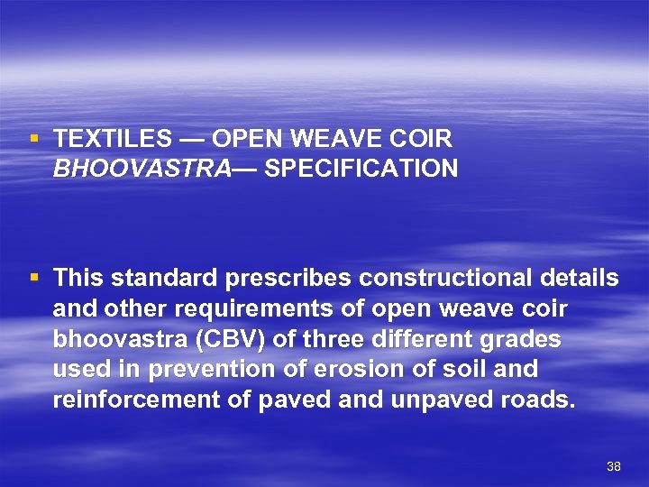 § TEXTILES — OPEN WEAVE COIR BHOOVASTRA— SPECIFICATION § This standard prescribes constructional details