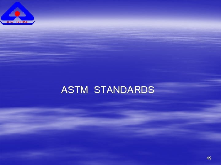 ASTM STANDARDS 49 