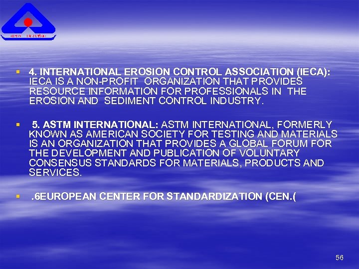 § 4. INTERNATIONAL EROSION CONTROL ASSOCIATION (IECA): IECA IS A NON-PROFIT ORGANIZATION THAT PROVIDES