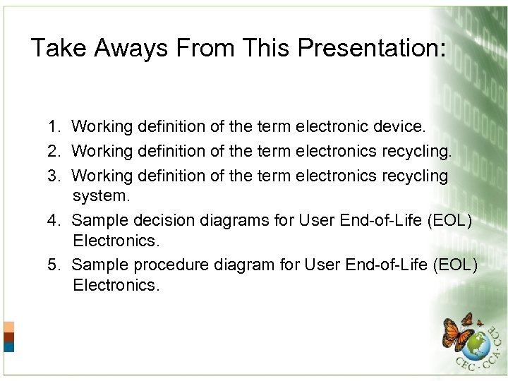 Take Aways From This Presentation: 1. Working definition of the term electronic device. 2.