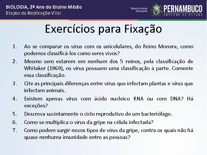 BIOLOGIA, 2º Ano do Ensino Médio Etapas da Replicação Viral Exercícios para Fixação 1.
