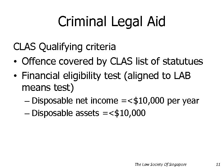 Criminal Legal Aid CLAS Qualifying criteria • Offence covered by CLAS list of statutues