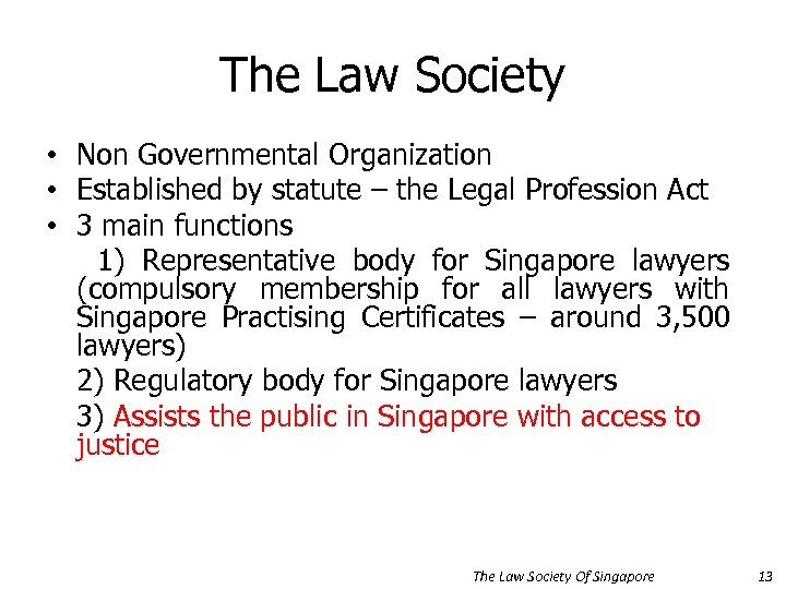 The Law Society • Non Governmental Organization • Established by statute – the Legal