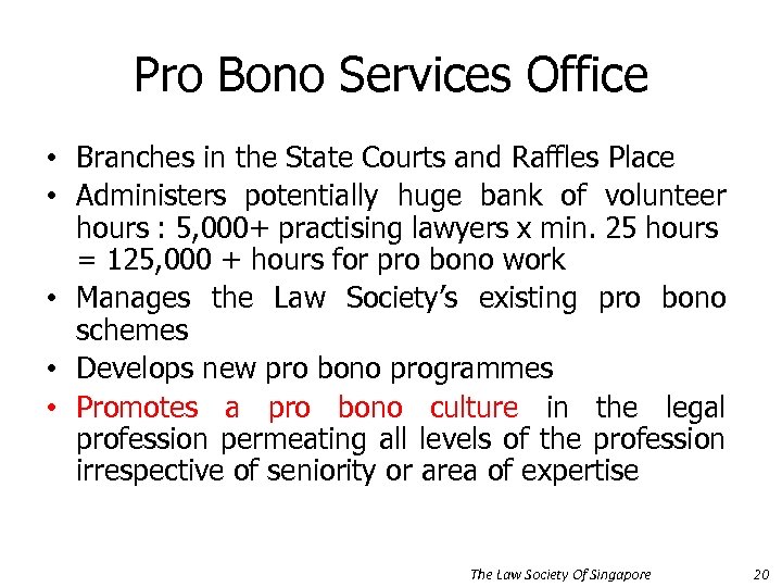Pro Bono Services Office • Branches in the State Courts and Raffles Place •