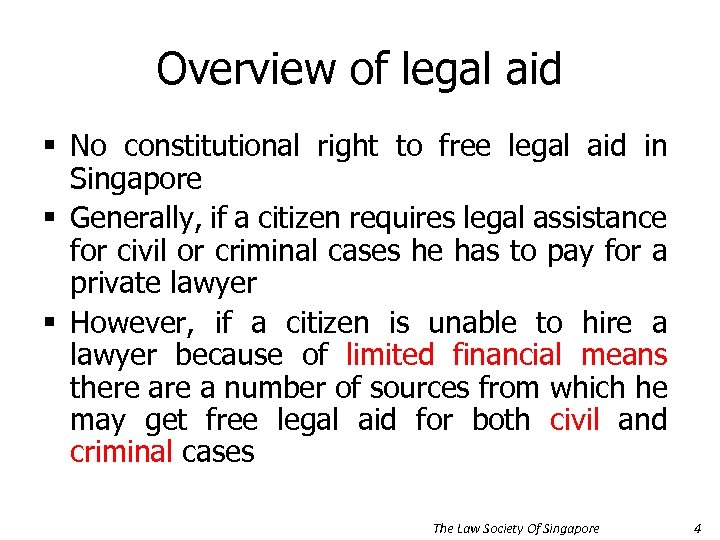Overview of legal aid § No constitutional right to free legal aid in Singapore