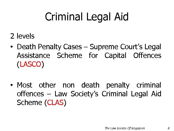 Criminal Legal Aid 2 levels • Death Penalty Cases – Supreme Court’s Legal Assistance
