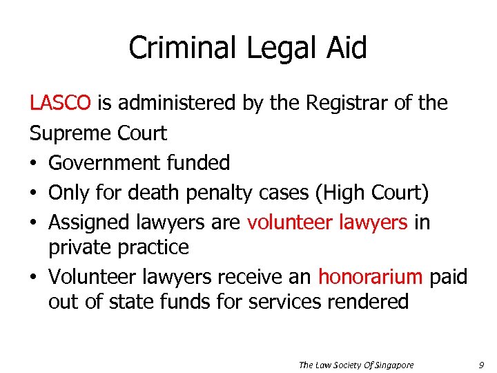 Criminal Legal Aid LASCO is administered by the Registrar of the Supreme Court •