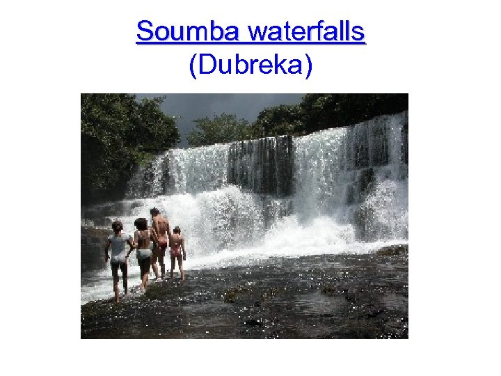 Soumba waterfalls (Dubreka) 