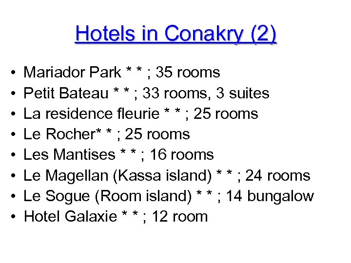 Hotels in Conakry (2) • • Mariador Park * * ; 35 rooms Petit