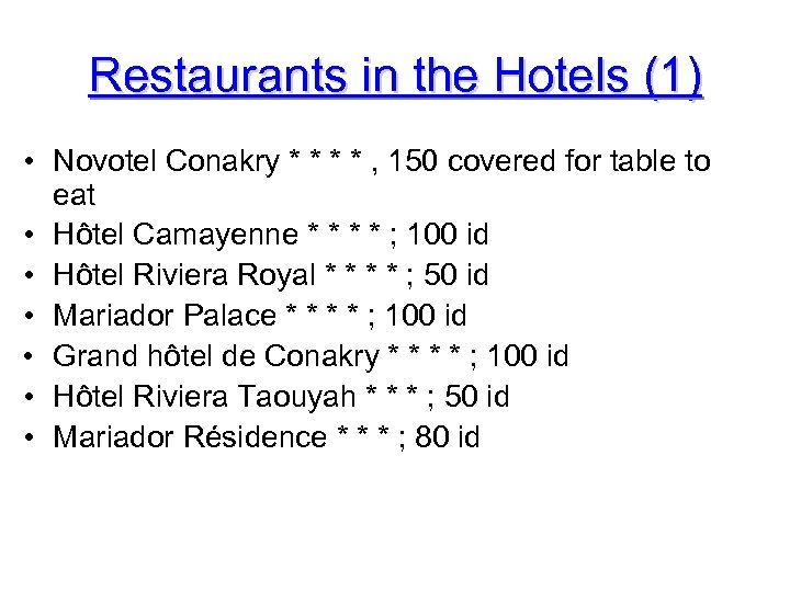 Restaurants in the Hotels (1) • Novotel Conakry * * , 150 covered for