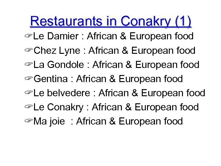 Restaurants in Conakry (1) Le Damier : African & European food Chez Lyne :