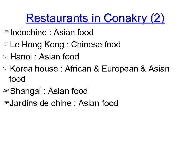 Restaurants in Conakry (2) Indochine : Asian food Le Hong Kong : Chinese food