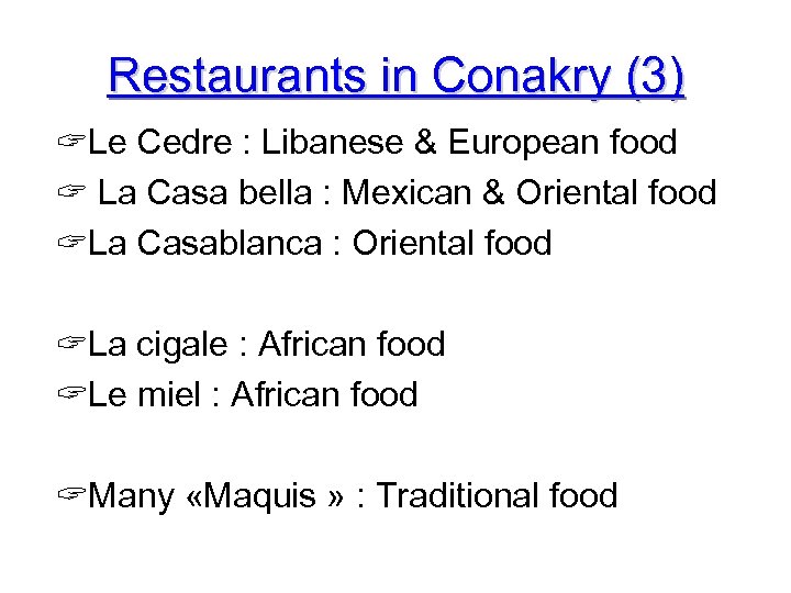 Restaurants in Conakry (3) Le Cedre : Libanese & European food La Casa bella