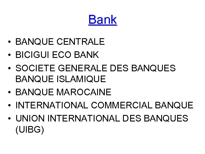 Bank • BANQUE CENTRALE • BICIGUI ECO BANK • SOCIETE GENERALE DES BANQUE ISLAMIQUE