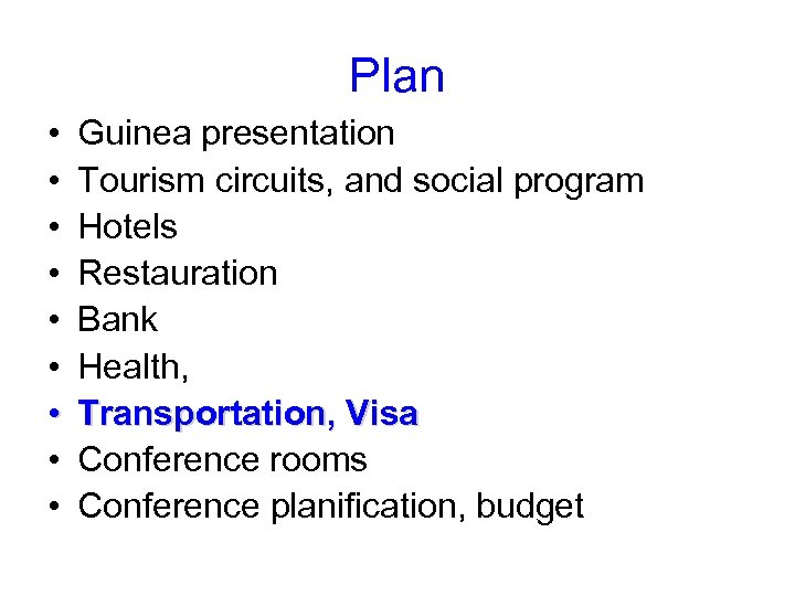 Plan • • • Guinea presentation Tourism circuits, and social program Hotels Restauration Bank