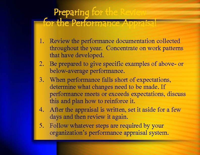 Preparing for the Review for the Performance Appraisal 1. Review the performance documentation collected