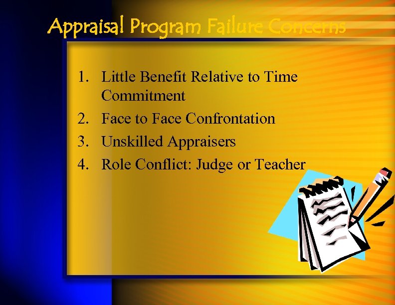 Appraisal Program Failure Concerns 1. Little Benefit Relative to Time Commitment 2. Face to