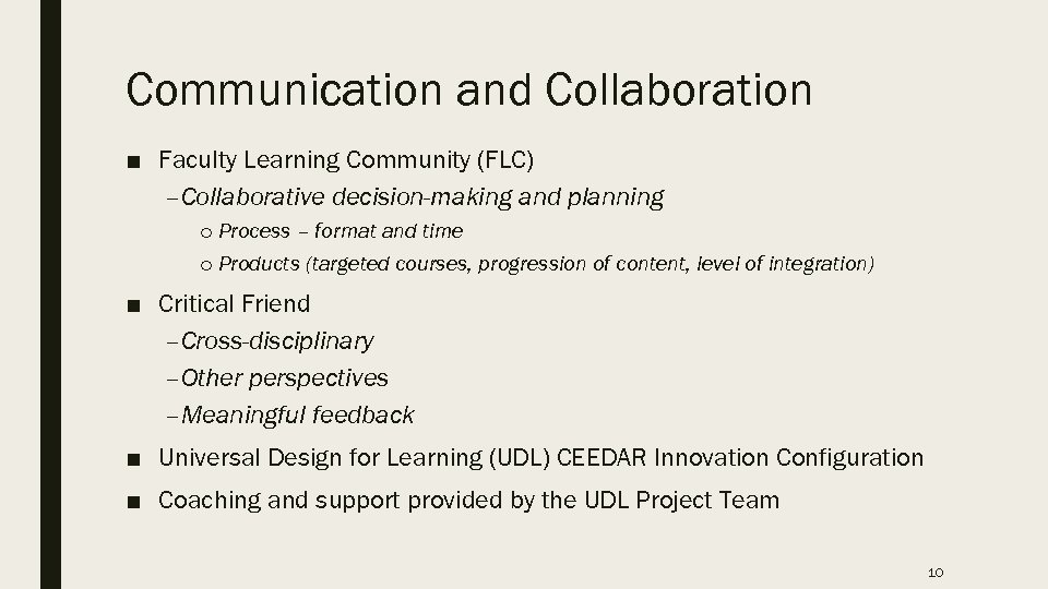 Communication and Collaboration ■ Faculty Learning Community (FLC) –Collaborative decision-making and planning o Process