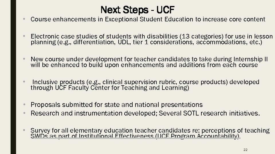 Next Steps - UCF • Course enhancements in Exceptional Student Education to increase core