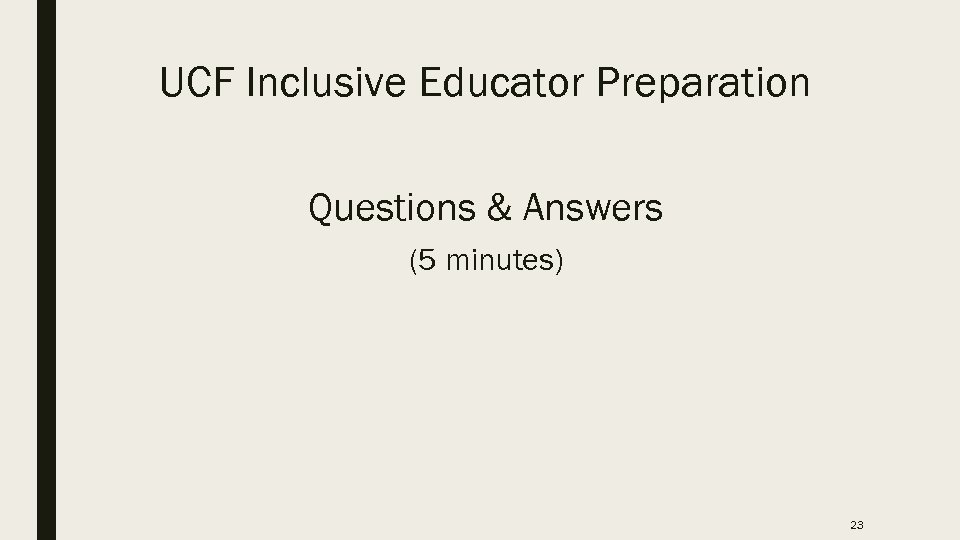UCF Inclusive Educator Preparation Questions & Answers (5 minutes) 23 