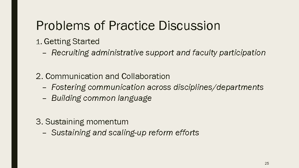 Problems of Practice Discussion 1. Getting Started – Recruiting administrative support and faculty participation