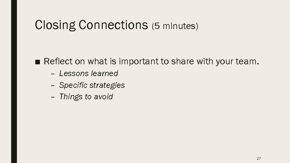 Closing Connections (5 minutes) ■ Reflect on what is important to share with your