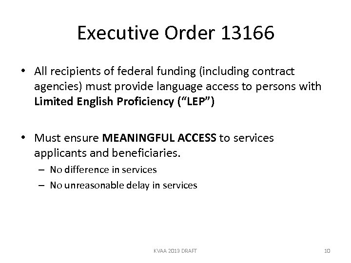 Executive Order 13166 • All recipients of federal funding (including contract agencies) must provide