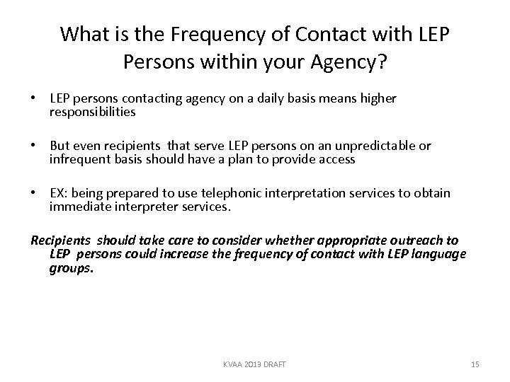 What is the Frequency of Contact with LEP Persons within your Agency? • LEP