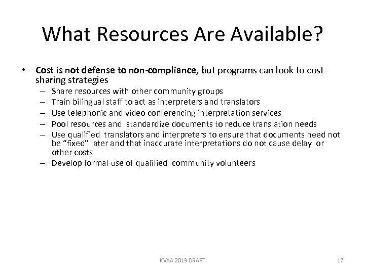 What Resources Are Available? • Cost is not defense to non-compliance, but programs can