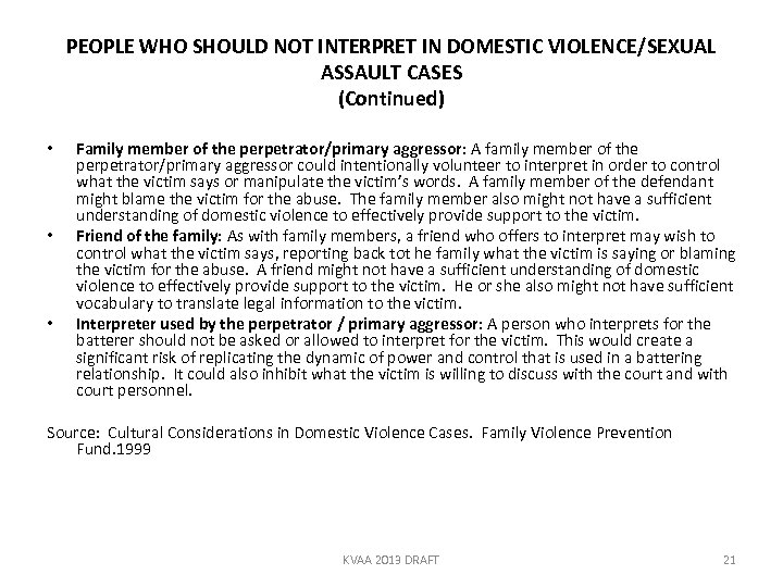 PEOPLE WHO SHOULD NOT INTERPRET IN DOMESTIC VIOLENCE/SEXUAL ASSAULT CASES (Continued) • • •