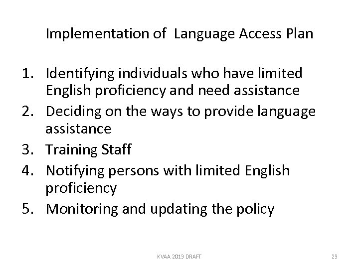 Implementation of Language Access Plan 1. Identifying individuals who have limited English proficiency and