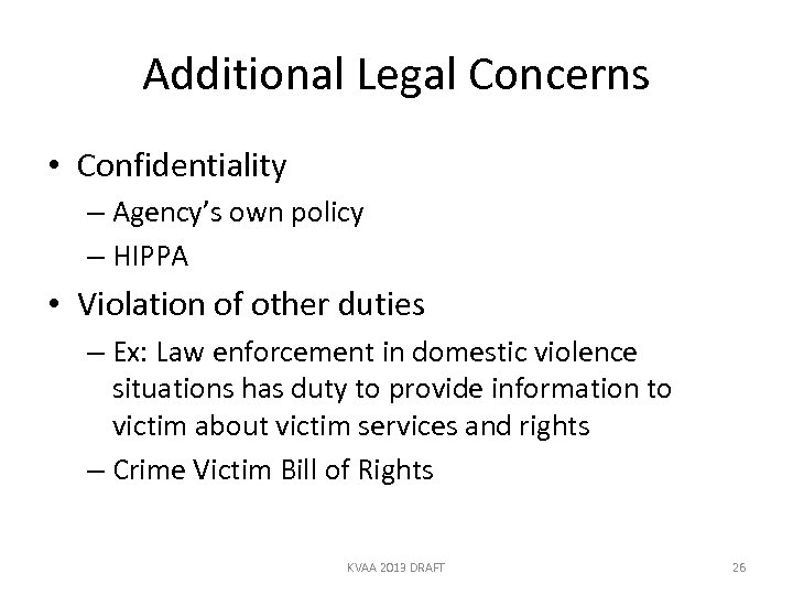 Additional Legal Concerns • Confidentiality – Agency’s own policy – HIPPA • Violation of