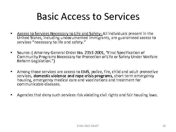 Basic Access to Services • Access to Services Necessary to Life and Safety: All