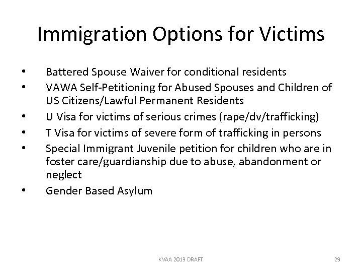 Immigration Options for Victims • • • Battered Spouse Waiver for conditional residents VAWA