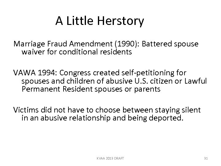 A Little Herstory Marriage Fraud Amendment (1990): Battered spouse waiver for conditional residents VAWA