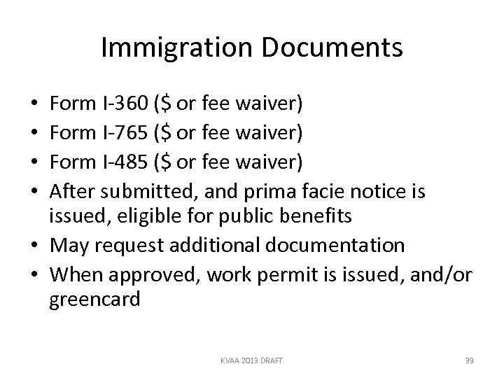 Immigration Documents Form I-360 ($ or fee waiver) Form I-765 ($ or fee waiver)