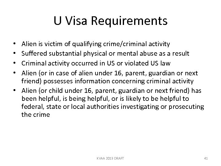 U Visa Requirements Alien is victim of qualifying crime/criminal activity Suffered substantial physical or