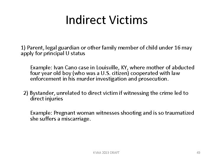 Indirect Victims 1) Parent, legal guardian or other family member of child under 16