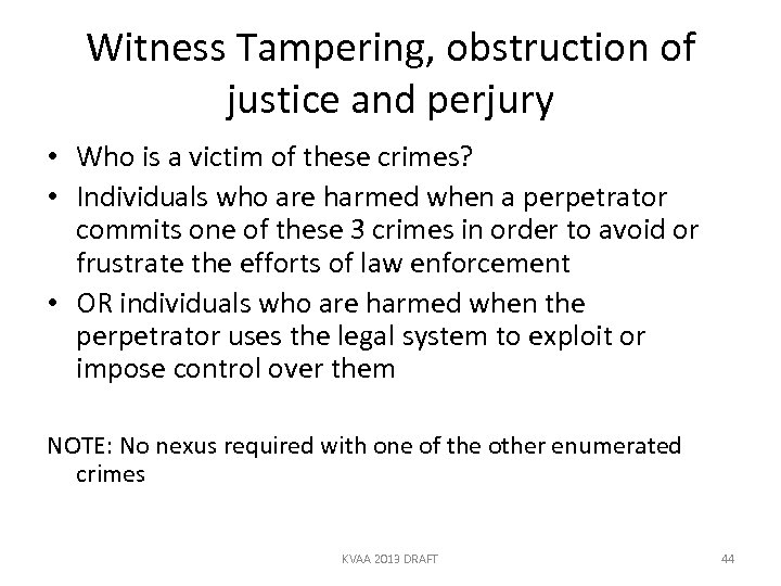 Witness Tampering, obstruction of justice and perjury • Who is a victim of these