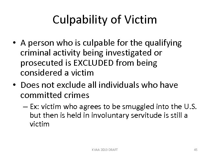 Culpability of Victim • A person who is culpable for the qualifying criminal activity