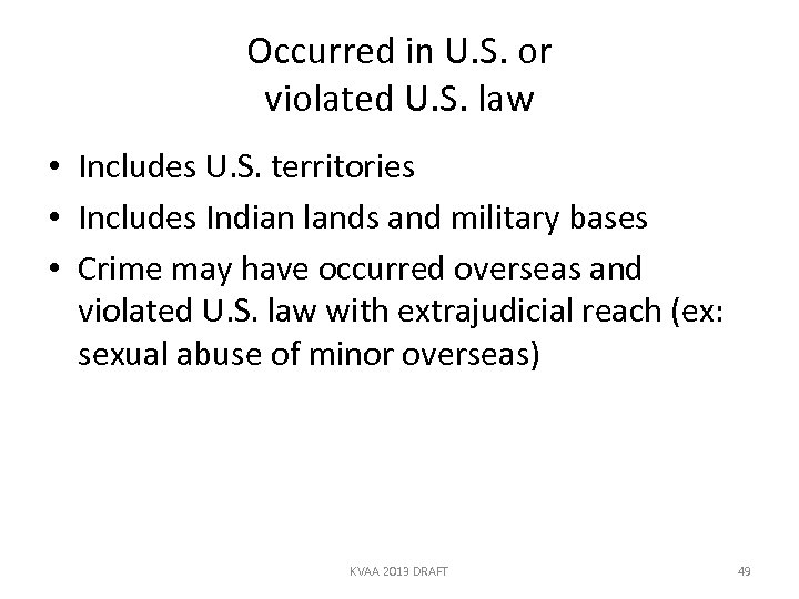 Occurred in U. S. or violated U. S. law • Includes U. S. territories