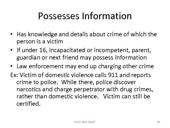 Possesses Information • Has knowledge and details about crime of which the person is