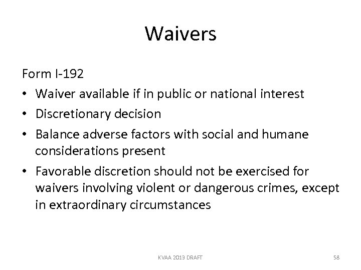 Waivers Form I-192 • Waiver available if in public or national interest • Discretionary