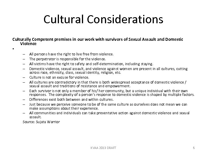 Cultural Considerations Culturally Competent premises in our work with survivors of Sexual Assault and