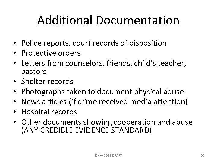 Additional Documentation • Police reports, court records of disposition • Protective orders • Letters