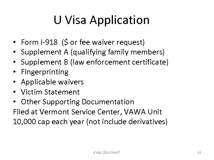 U Visa Application • Form I-918 ($ or fee waiver request) • Supplement A