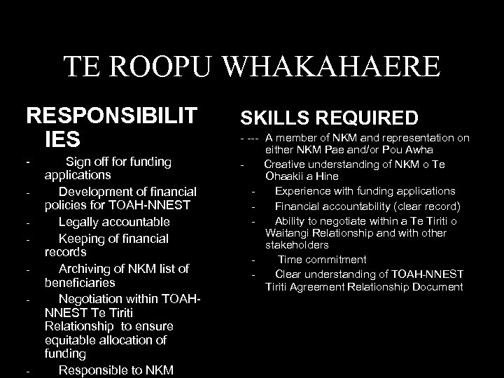 TE ROOPU WHAKAHAERE RESPONSIBILIT IES - Sign off for funding applications - Development of