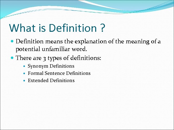 What is Definition ? Definition means the explanation of the meaning of a potential