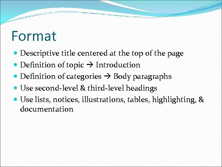 Format Descriptive title centered at the top of the page Definition of topic Introduction