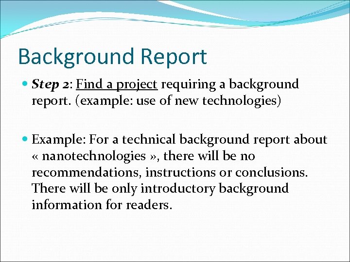 Background Report Step 2: Find a project requiring a background report. (example: use of